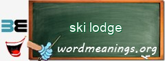 WordMeaning blackboard for ski lodge